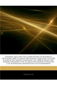 Articles on Football (Soccer) Cup Competitions in Australia, Including