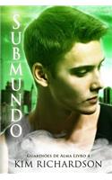 Submundo, Guardioes de Alma Livro 4