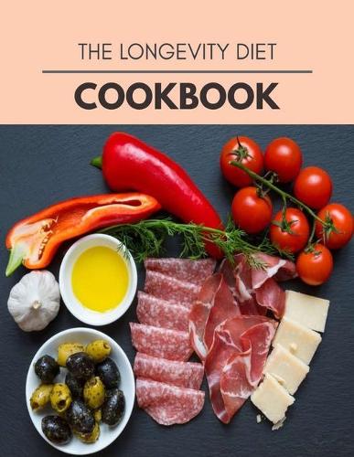 The Longevity Diet Cookbook