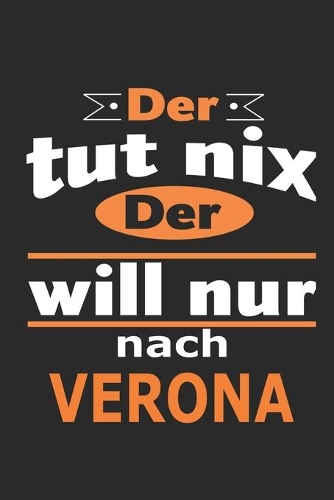 Der tut nix Der will nur nach Verona