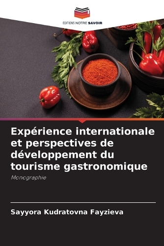 Expérience internationale et perspectives de développement du tourisme gastronomique