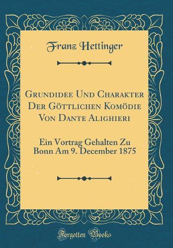 Grundidee Und Charakter Der Göttlichen Komödie Von Dante Alighieri