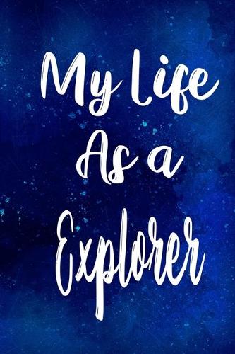 My Life as a Explorer