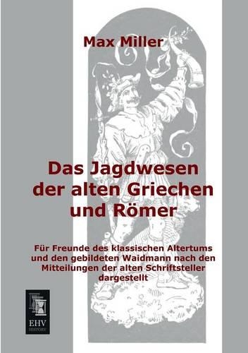 Das Jagdwesen Der Alten Griechen Und Romer
