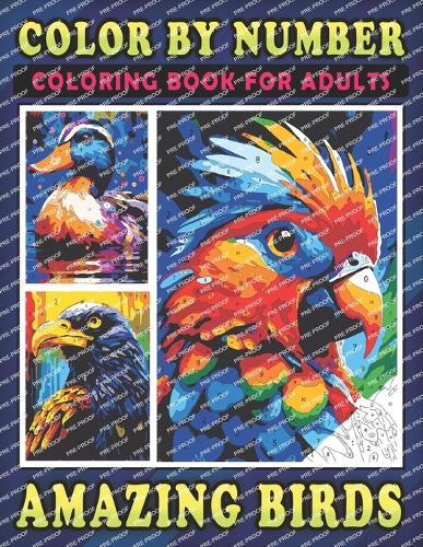 Color by Number Amazing Birds Coloring Book for Adults