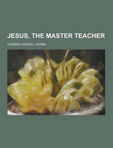 Jesus, the Master Teacher