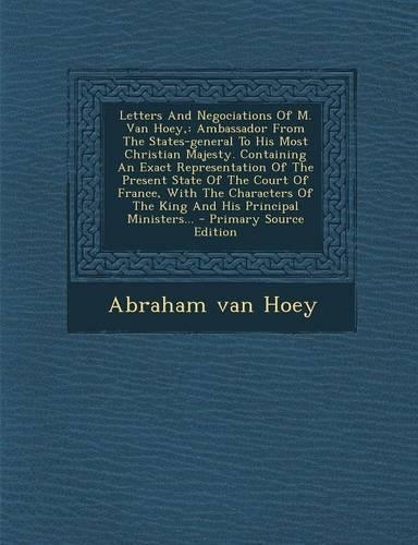 Letters and Negociations of M. Van Hoey,
