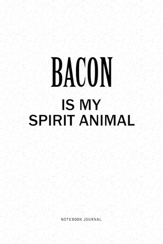 Bacon Is My Spirit Animal
