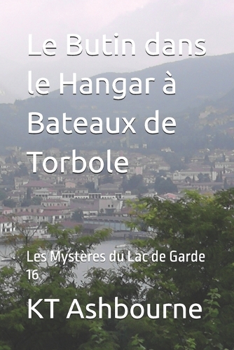 Le Butin dans le Hangar à Bateaux de Torbole