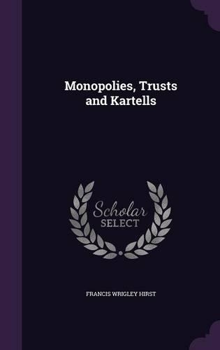 Monopolies, Trusts and Kartells