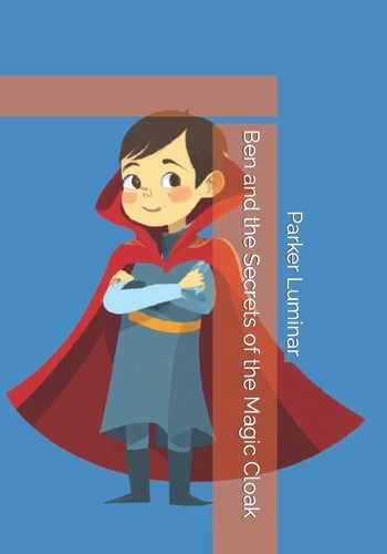 Ben and the Secrets of the Magic Cloak