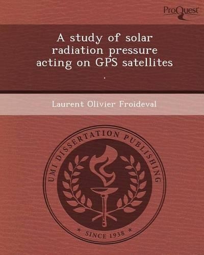A Study of Solar Radiation Pressure Acting on GPS Satellites