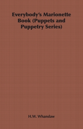 Everybody's Marionette Book (Puppets and Puppetry Series)