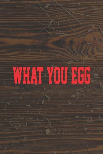 What You Egg
