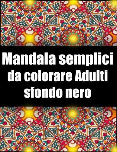 Mandala semplici da colorare adulti sfondo nero