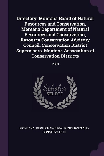Directory, Montana Board of Natural Resources and Conservation, Montana Department of Natural Resources and Conservation, Resource Conservation Advisory Council, Conservation District Supervisors, Montana Association of Conservation Districts