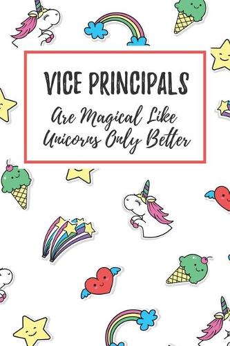 Vice Principals Are Magical Like Unicorns Only Better