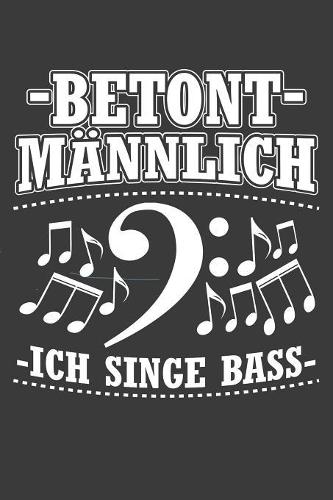 Betont männlich Ich singe Bass
