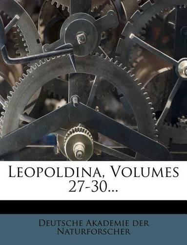 Leopoldina, Volumes 27-30...