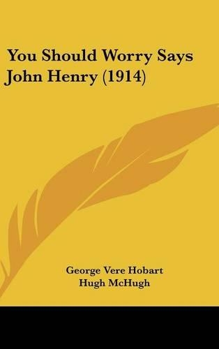 You Should Worry Says John Henry (1914)
