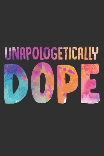 Unapologetically Dope