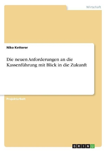 Die neuen Anforderungen an die Kassenführung mit Blick in die Zukunft