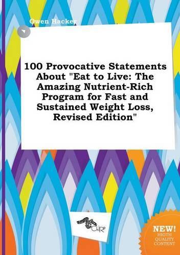 100 Provocative Statements about Eat to Live