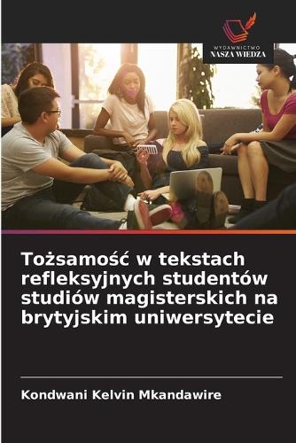 Tożsamośc w tekstach refleksyjnych studentów studiów magisterskich na brytyjskim uniwersytecie