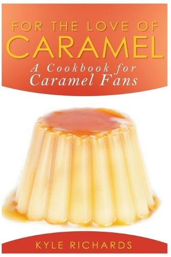 For the Love of Caramel