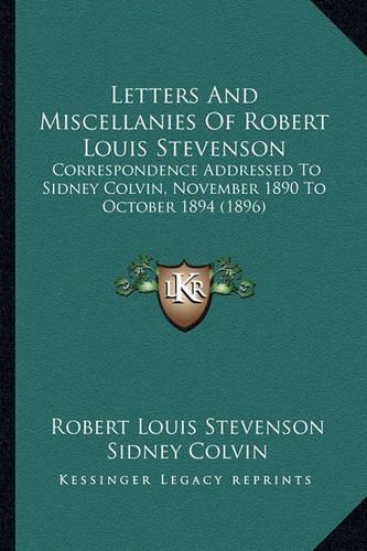 Letters And Miscellanies Of Robert Louis Stevenson