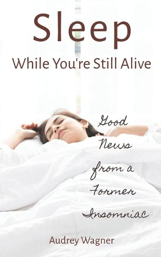 Sleep While You're Still Alive