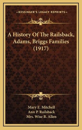A History Of The Railsback, Adams, Briggs Families (1917)