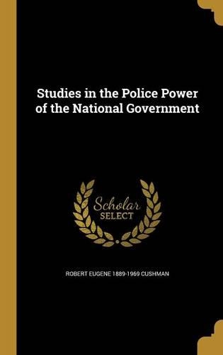 Studies in the Police Power of the National Government