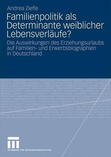 Familienpolitik ALS Determinante Weiblicher Lebensverlaufe?