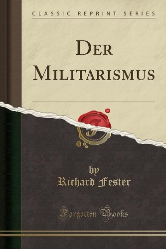 Der Militarismus (Classic Reprint)