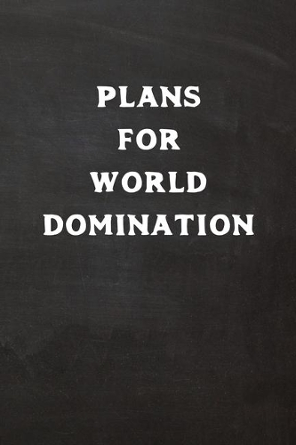 Plans for World Domination