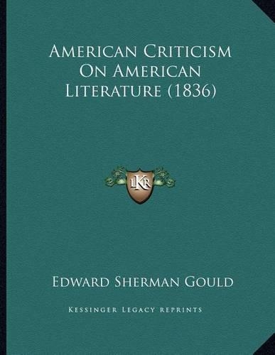 American Criticism On American Literature (1836)