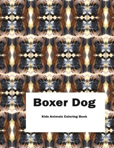 Boxer Dog Kids Animals Coloring Book