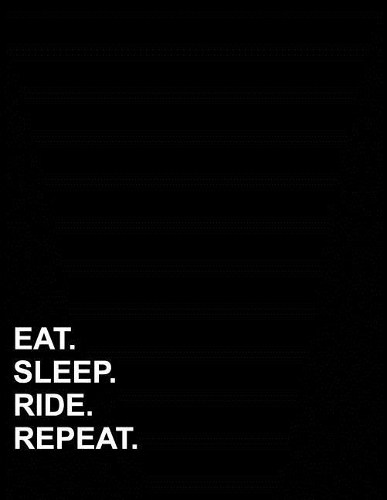 Eat Sleep Ride Repeat