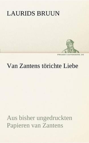 Van Zantens Torichte Liebe