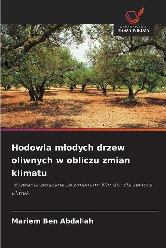Hodowla mlodych drzew oliwnych w obliczu zmian klimatu