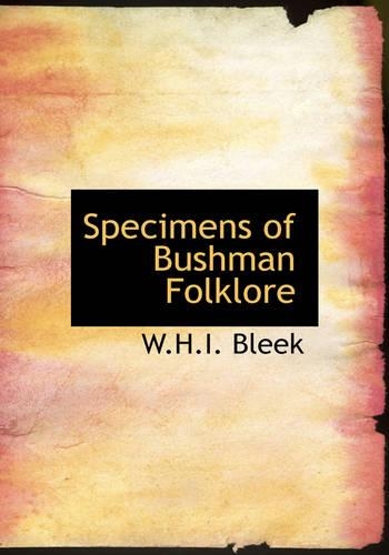 Specimens of Bushman Folklore