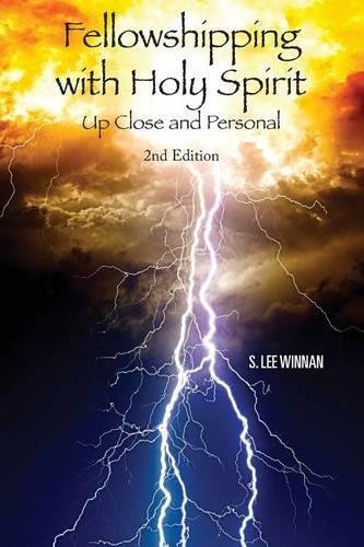 Fellowshipping with Holy Spirit - Up Close and Personal