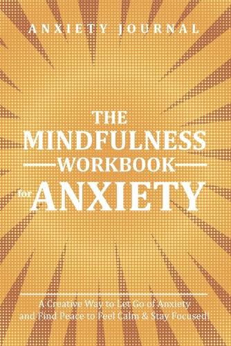 The Mindfulness Workbook for Anxiety