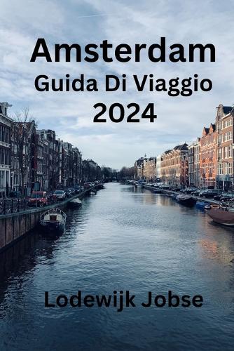 Amsterdam Guida Di Viaggio 2024