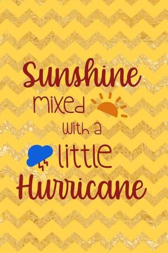 Sunshine Mixed With A Little Hurricane