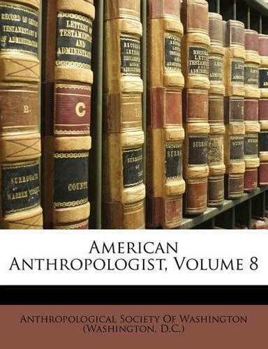 American Anthropologist, Volume 8
