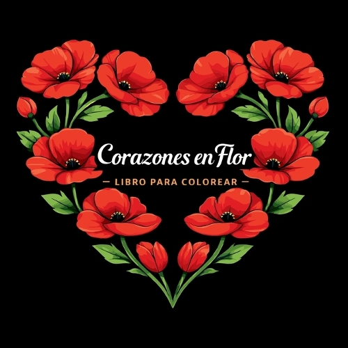 Corazones en Flor - Libro para Colorear
