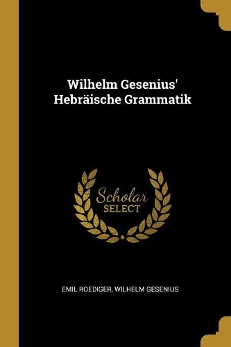 Wilhelm Gesenius' Hebräische Grammatik