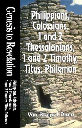 Philippians, Colossians, 1 and 2 Thessalonians, 1 and 2 Timothy, Titus, Philemon